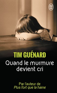 Tim Guénard - Quand le murmure devient cri.
