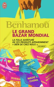 Laurence Benhamou - Le grand bazar mondial - La folle aventure de ces produits apparement "bien de chez nous".