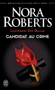 Nora Roberts - Lieutenant Eve Dallas Tome 9 : Candidat au crime.