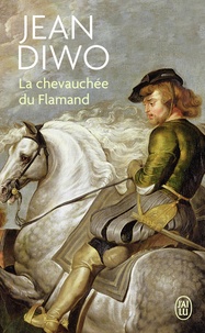 Jean Diwo - La chevauchée du Flamand.