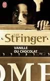 Lee Stringer - Vanille ou chocolat.