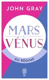 John Gray - Mars et Vénus au régime.