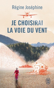 Régine Joséphine - Je choisirai la voie du vent.