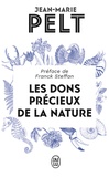 Jean-Marie Pelt - Les dons précieux de la nature.