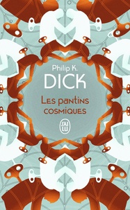 Philip K. Dick - Les pantins cosmiques.