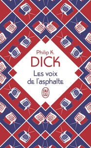 Philip K. Dick - Les voix de l'asphalte.