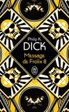 Philip K. Dick et Robert Louit - Message de Frolix 8.
