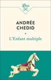 Andrée Chedid - L'enfant multiple.