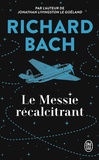 Richard Bach - Le Messie récalcitrant.