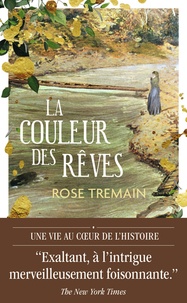 Rose Tremain - La couleur des rêves.
