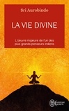  Sri Aurobindo - La vie divine - Tome 1.