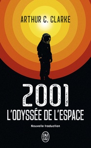 Arthur C. Clarke - 2001 : l'odyssée de l'espace.