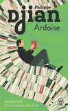 Philippe Djian - Ardoise - Autoportrait d'un amoureux des livres.