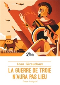 Jean Giraudoux - La guerre de Troie n'aura pas lieu.