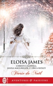 Eloisa James et Erica Ridley - Féerie de Noël.