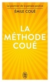 Emile Coué - La méthode Coué - La maîtrise de soi-même par l'autosuggestion consciente.