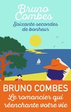 Bruno Combes - Soixante secondes de bonheur.