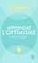 Martin E-P Seligman - Apprendre l'optimisme - Le pouvoir de la confiance en soi et en la vie.