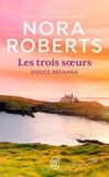 Nora Roberts - Les trois soeurs Tome 2 : Douce Brianna.