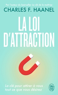 Charles Francis Haanel - La loi d'attraction.