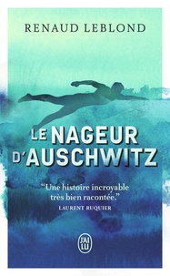 Leblond Renaud - Le nageur d'Auschwitz.