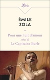 Emile Zola - Pour une nuit d’amour - Suivi de Le Capitaine Burle.