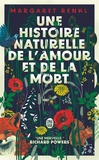 Margaret Renkl - Une histoire naturelle de l'amour et de la mort.