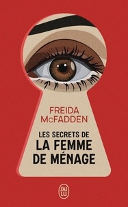 Freida McFadden - Les secrets de la femme de ménage.
