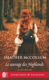 Heather Mccollum - Les fils Sinclair Tome 4 : Le sauvage des Highlands.