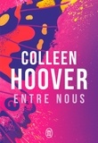 Colleen Hoover - Slammed Tome 3 : Entre nous.