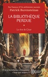 Patrick Burensteinas - La bibliothèque perdue Tome 1 : Le rêve de César.