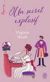 Virginia Heath - Un secret explosif.
