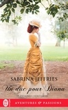 Sabrina Jeffries - Désignées débutantes Tome 1 : Un duc pour Diana.