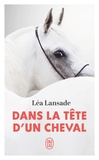Léa Lansade - Dans la tête d'un cheval.