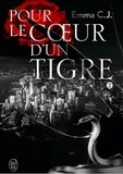 Emma C.J. - Pour le coeur d'un tigre Tome 2 : .