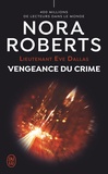 Nora Roberts - Lieutenant Eve Dallas Tome 57 : Vengeance du crime.
