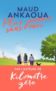 Maud Ankaoua - Plus jamais sans moi.