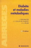 Jean-Louis Sélam et Léon Perlemuter - Diabète et maladies métaboliques. - 3ème édition.