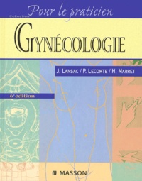 Henri Marret et Jacques Lansac - Gynecologie. 6eme Edition.