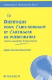 Brigitte Maynaud-Charpentier - Diététique pour l'aide-soignant et l'auxiliaire de puériculture - Notions essentielles, fiches pratiques.