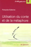 Françoise Estienne - Utilisation Du Conte Et De La Metaphore.