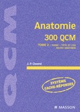 Jean-Paul Chevrel - Anatomie 300 QCM. - Tome 2, Tronc, tête et cou, neuro-anatomie.