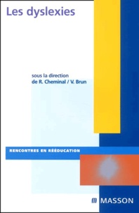 Renée Cheminal et Vincent Brun - Les dyslexies.