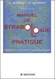 François Jeanrot et Nicole Jeanrot - Manuel De Strabologie Pratique. Aspects Cliniques Et Therapeutiques.