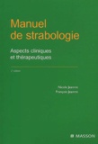 François Jeanrot et Nicole Jeanrot - Manuel De Strabologie. Aspects Cliniques Et Therapeutiques, 2eme Edition.