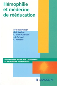 Philippe Codine et C Biron-Andréani - Hémophilie et médecine de rééducation.
