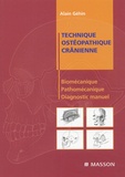 Alain Géhin - Technique ostéopathique crânienne - Biomécanique, pathomécanique et diagnostic manuel.