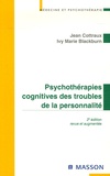 Jean Cottraux et Ivy Marie Blackburn - Psychothérapies cognitives des troubles de la personnalité.