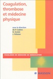 Philippe Codine et Nelly Kotzki - Coagulation, thrombose et médecine physique.