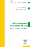 Bernard Golse et Marie Rose Moro - Le développement psychique précoce - De la conception au langage.